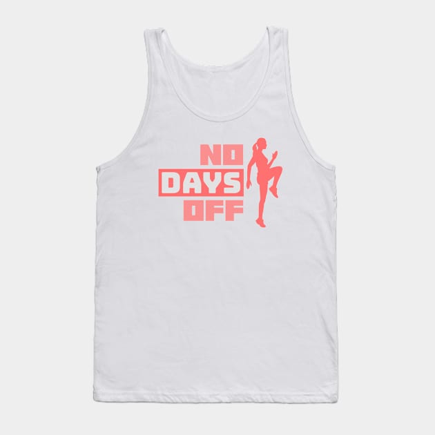 No Days Off Workout Working out Tank Top by Tip Top Tee's